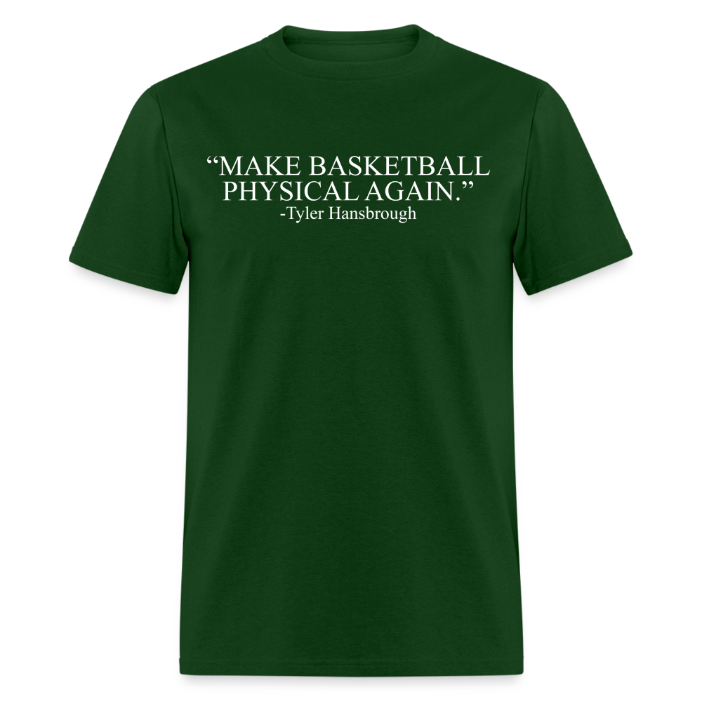 The Make Basketball Physical Again Tee - forest green