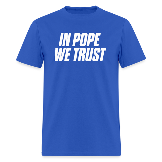 In Pope We Trust Men's T-Shirt | GILDAN 5000 - royal blue