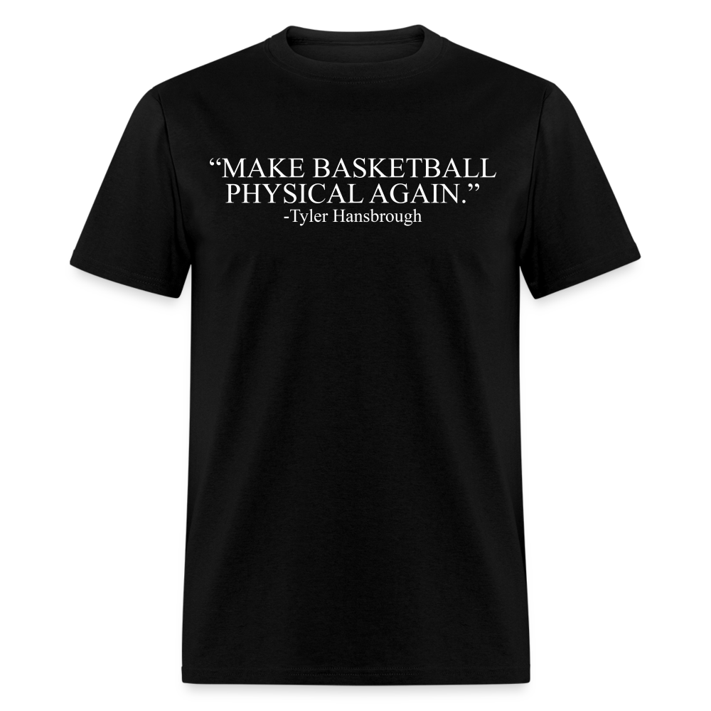 The Make Basketball Physical Again Tee - black
