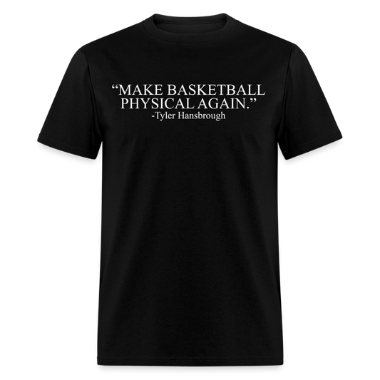 The Make Basketball Physical Again Tee - black
