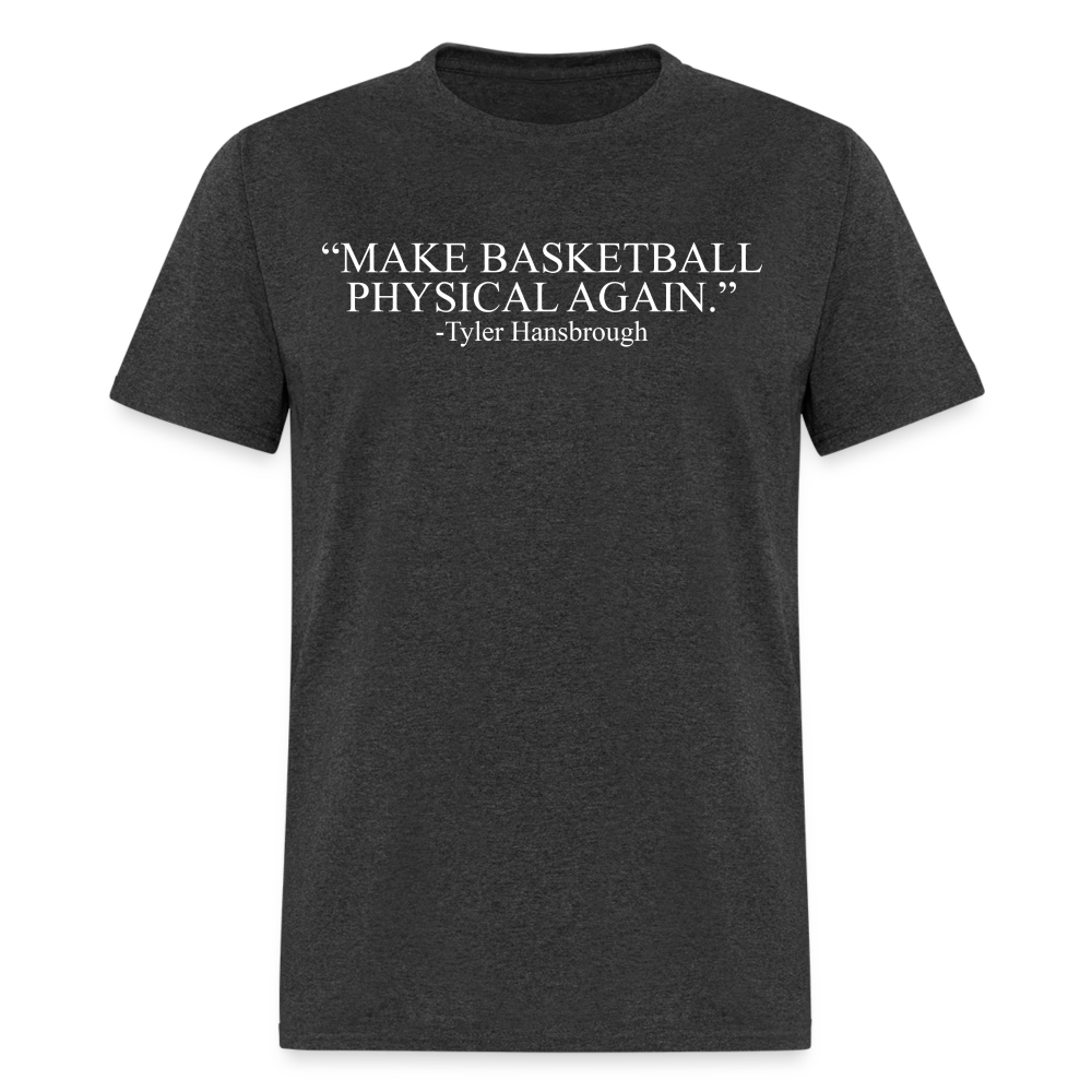 The Make Basketball Physical Again Tee - heather black