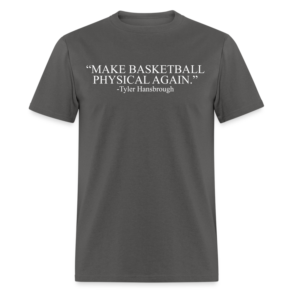 The Make Basketball Physical Again Tee - charcoal