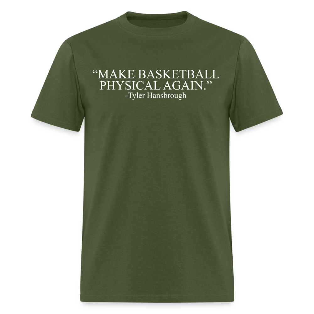 The Make Basketball Physical Again Tee - military green