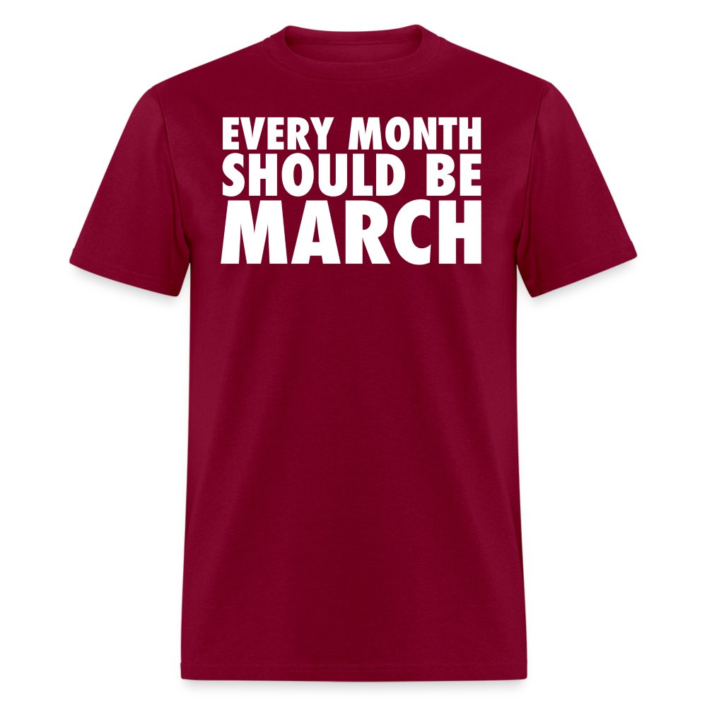 The Every Month Should Be March Tee - burgundy