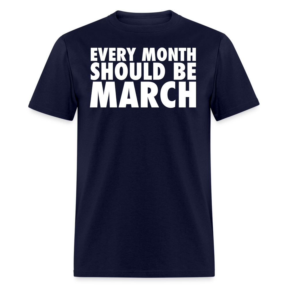 The Every Month Should Be March Tee - navy