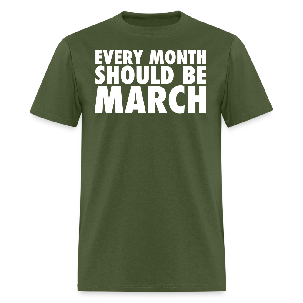 The Every Month Should Be March Tee - military green