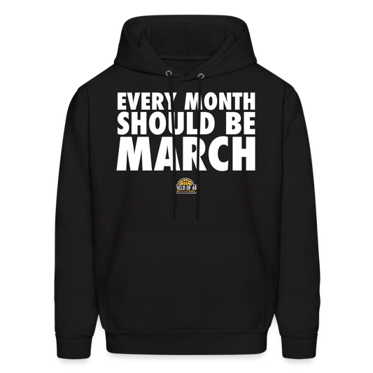 The Every Month Should Be March Hoodie - black