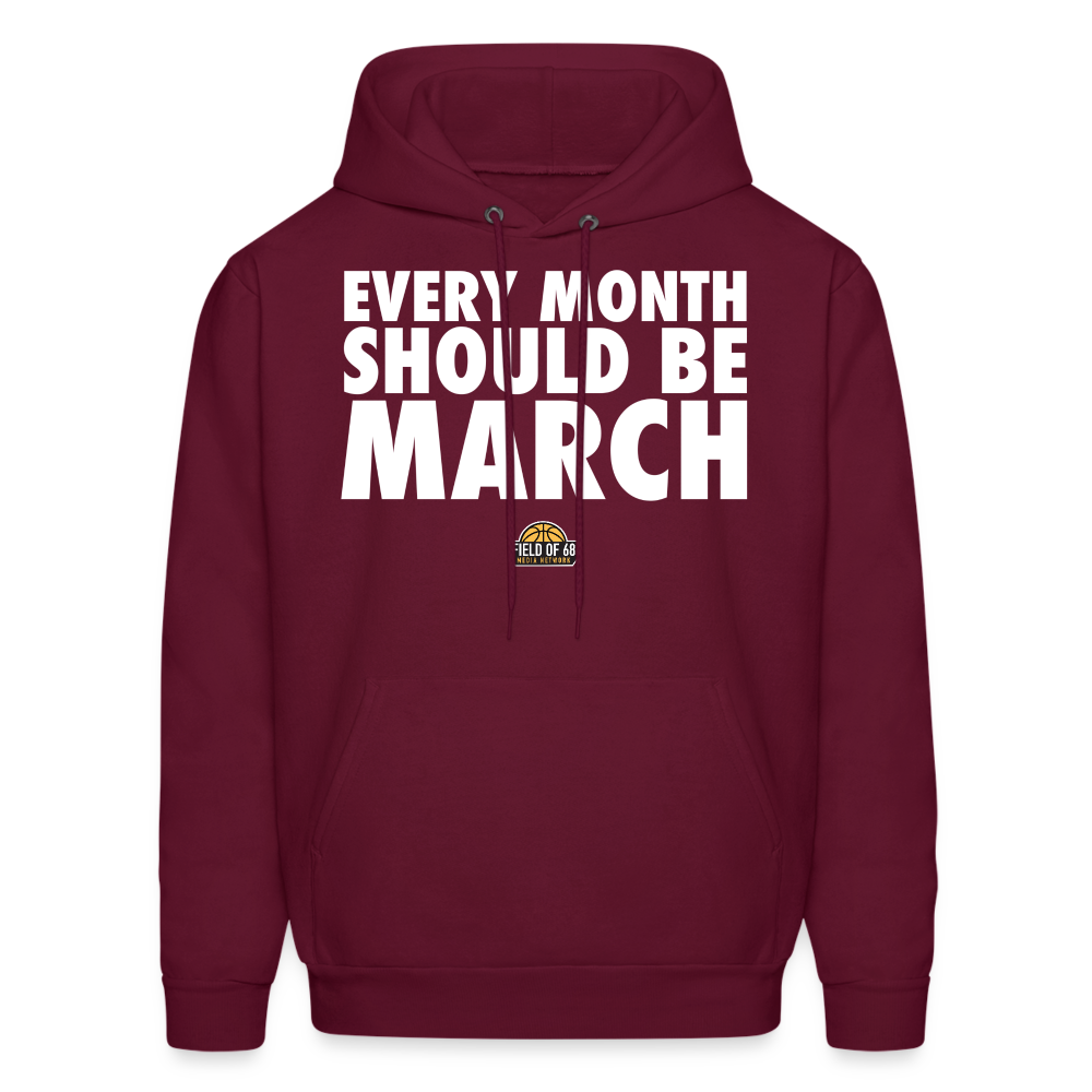 The Every Month Should Be March Hoodie - burgundy