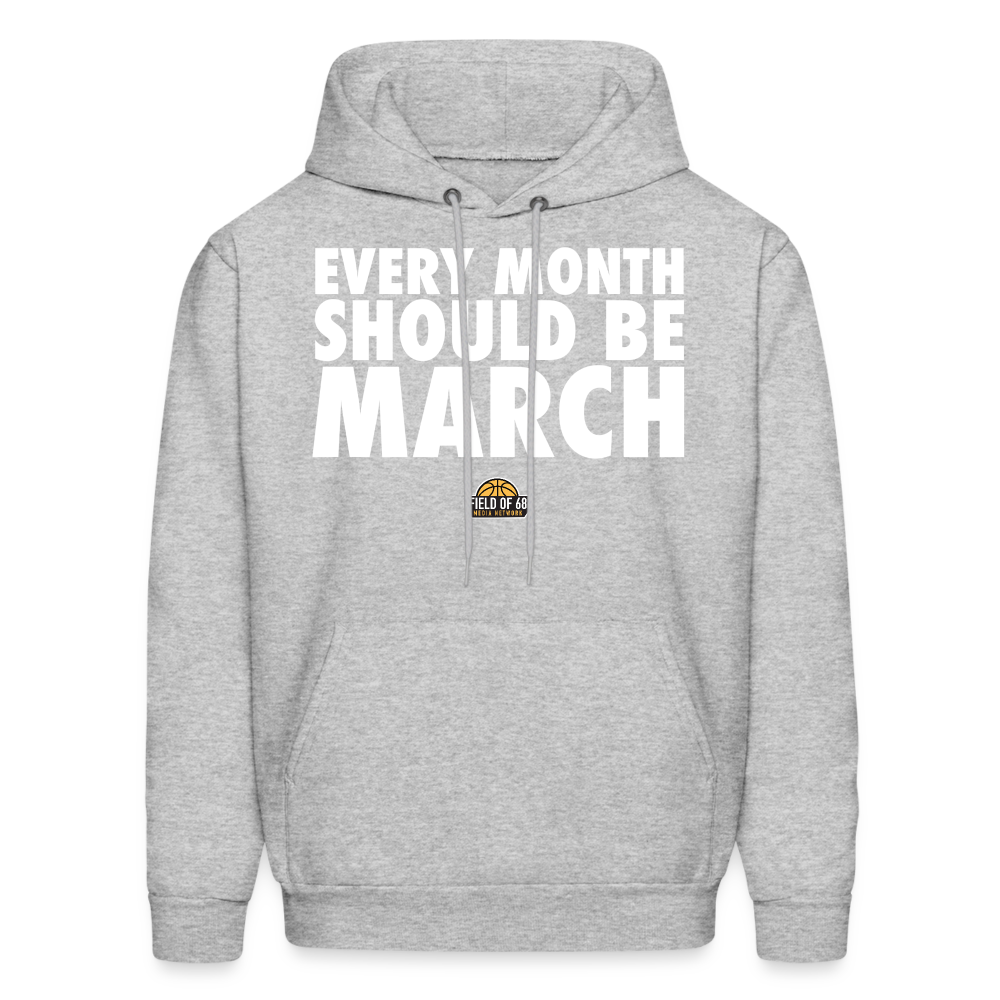 The Every Month Should Be March Hoodie - heather gray