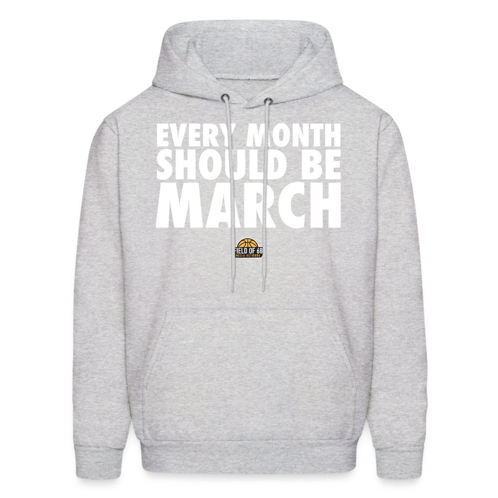 The Every Month Should Be March Hoodie - ash 