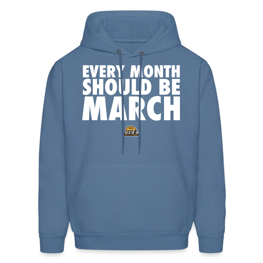 The Every Month Should Be March Hoodie - denim blue